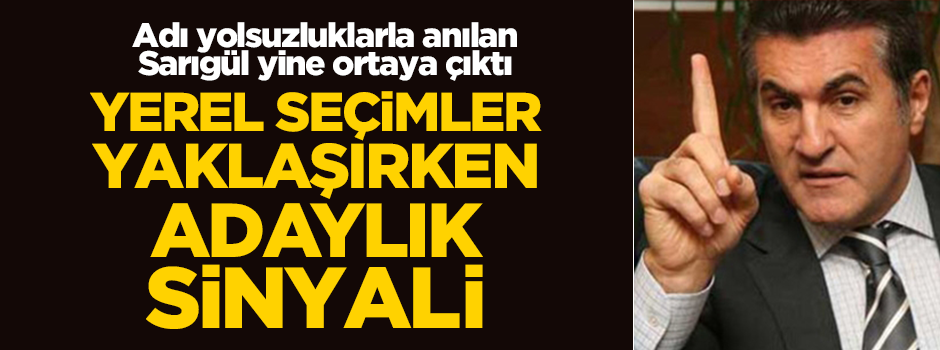 Yolsuzlukla gündeme gelen Mustafa Sarıgül'den adaylık sinyali