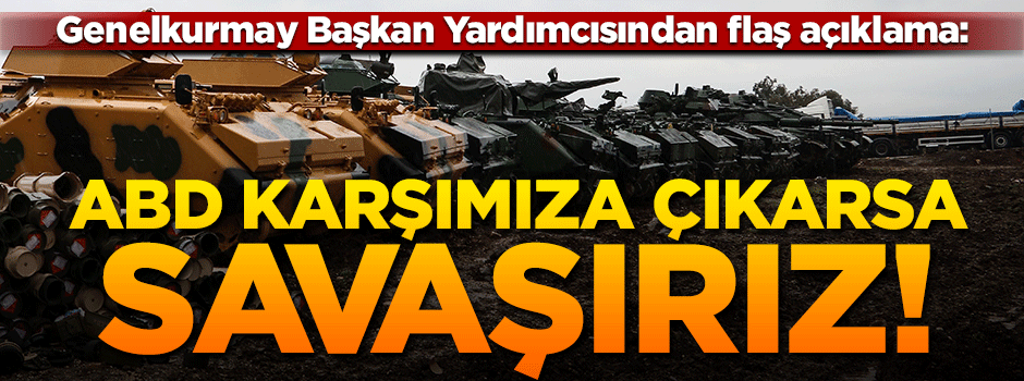 ''Yolumuza çıkarsa ABD ile savaşırız''