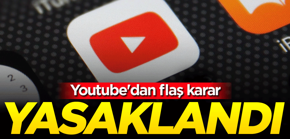 Youtube'dan flaş karar! Yasaklandı