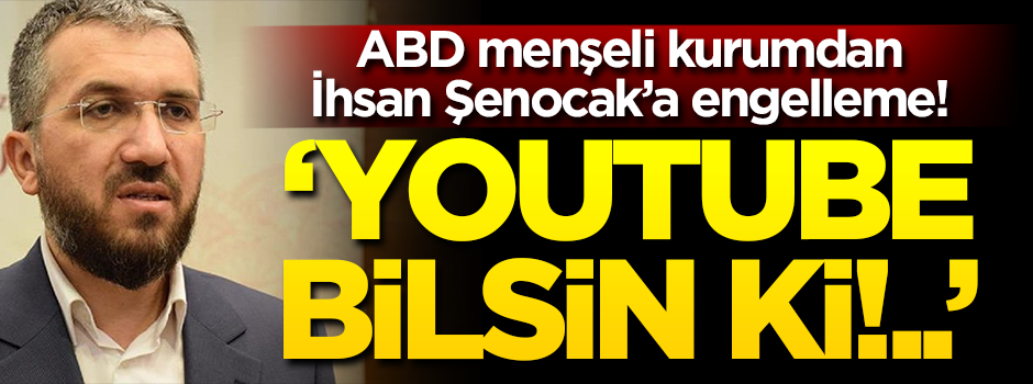 YouTube'dan İhsan Şenocak'a engelleme! 'YouTube bilsin ki!..'
