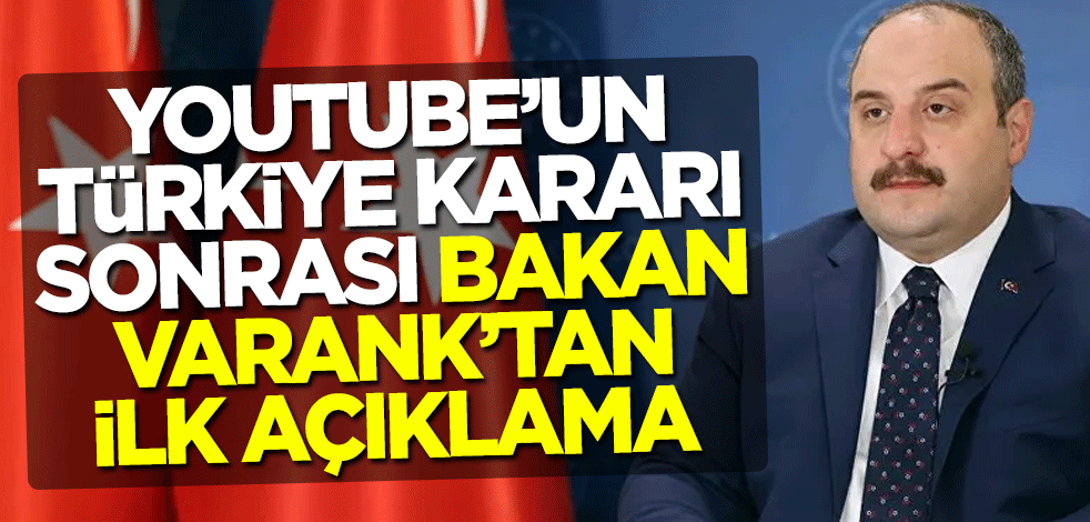 YouTube'un Türkiye kararı sonrası Sanayi ve Teknoloji Bakanı Mustafa Varank'tan açıklama