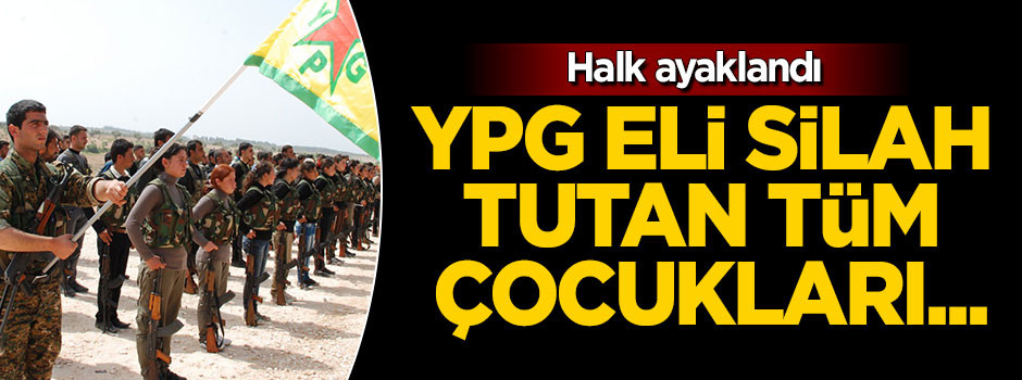 YPG eli silah tutan çocukları askere alıyor
