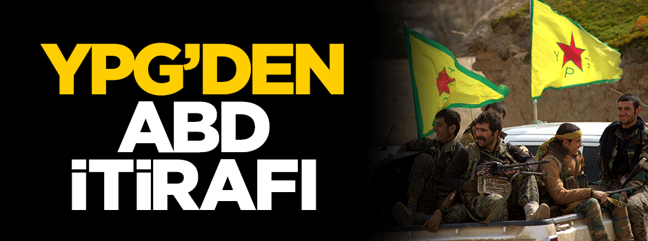 YPG'den ABD itirafı: Beraberiz