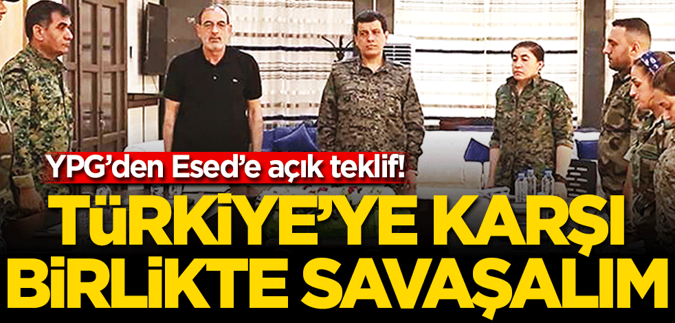 YPG’den Esed’e açık teklif! Türkiye’ye karşı birlikte savaşalım