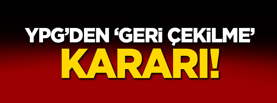 YPG'den "geri çekilme" kararı!