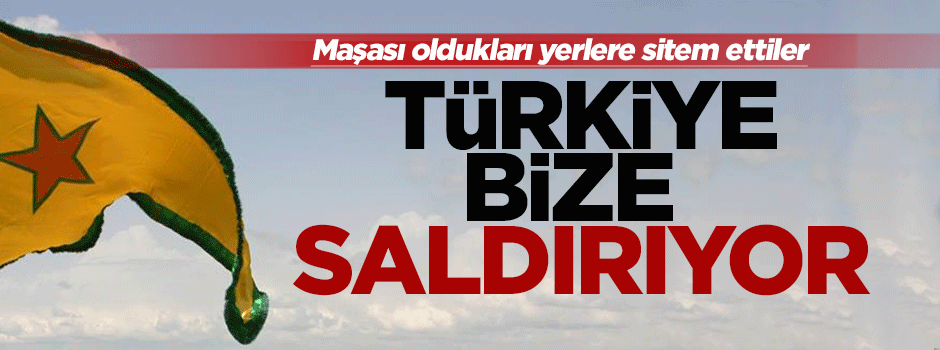 YPG'den 'Türkiye bize saldırıyor' yaygarası