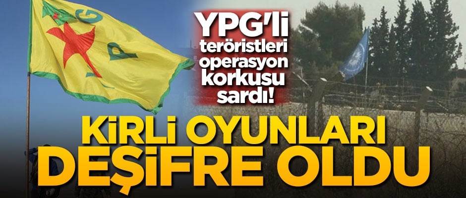 YPG'li teröristleri operasyon korkusu sardı! Kirli oyunları deşifre oldu