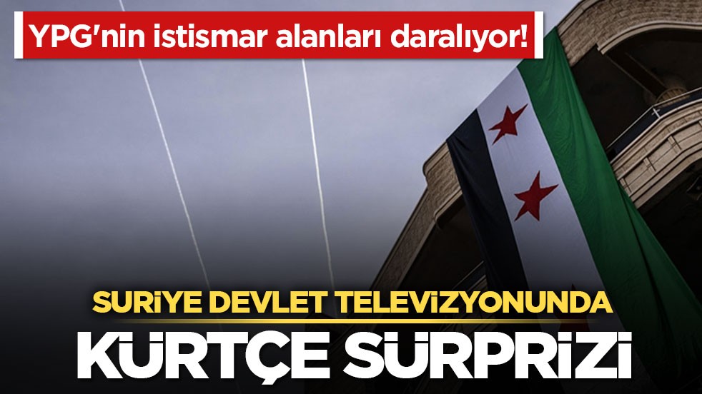 YPG'nin istismar alanları daralıyor! Suriye devlet televizyonunda Kürtçe sürprizi