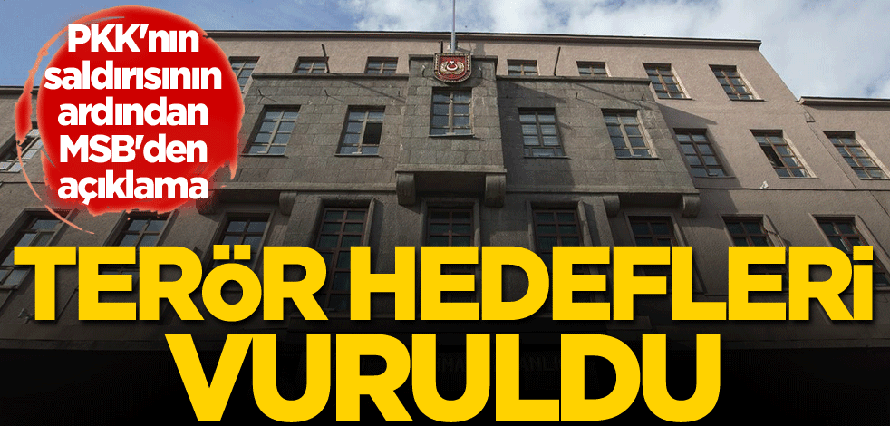 YPG/PKK'nın Suriye'deki füzeli saldırısının ardından MSB'den açıklama: Terör hedefleri vuruldu
