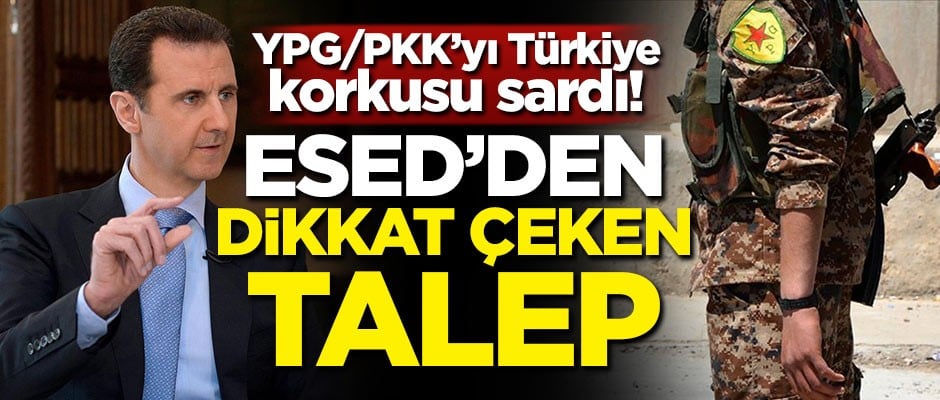 YPG/PKK'yı Türkiye korkusu sardı! Esed'den dikkat çeken talep