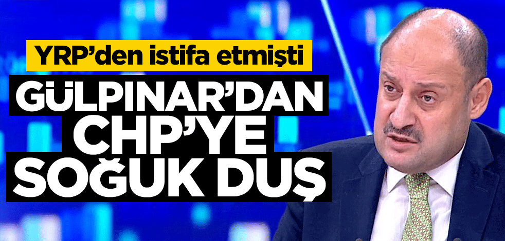 YRP'den istifa etmişti! Kasım Gülpınar'dan CHP'ye soğuk duş