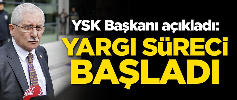 YSK Başkanı'ndan açıklama