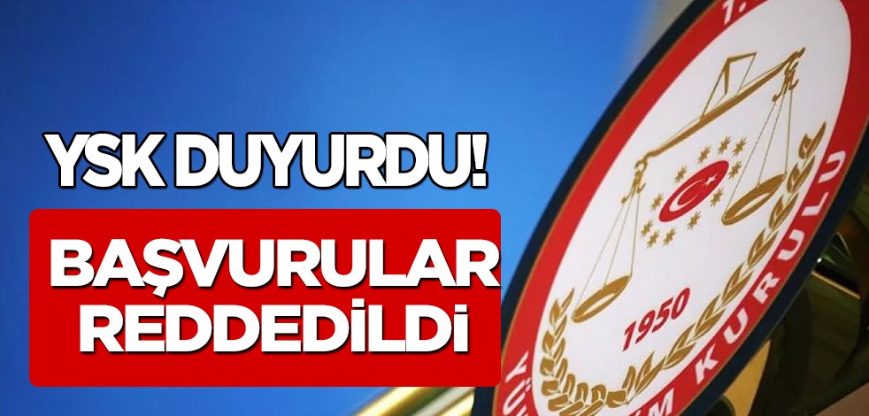 YSK: Seçimlerin iptali ve yenilenmesine yönelik başvuruları reddetti! Ardından açıklamalarda bulundu