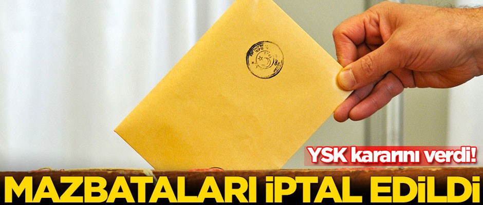 YSK kararını duyurdu! Mazbataları iptal edildi