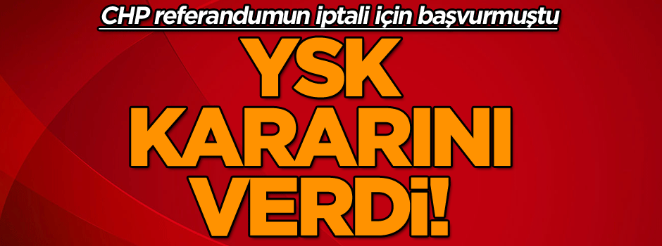  YSK CHP'nin başvurusunu reddetti