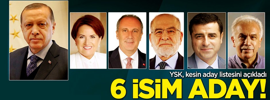 YSK kesin aday listesini açıkladı!