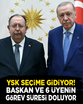 YSK seçime gidiyor! Başkan Yener dahil 6 üyenin görev süresi bitiyor