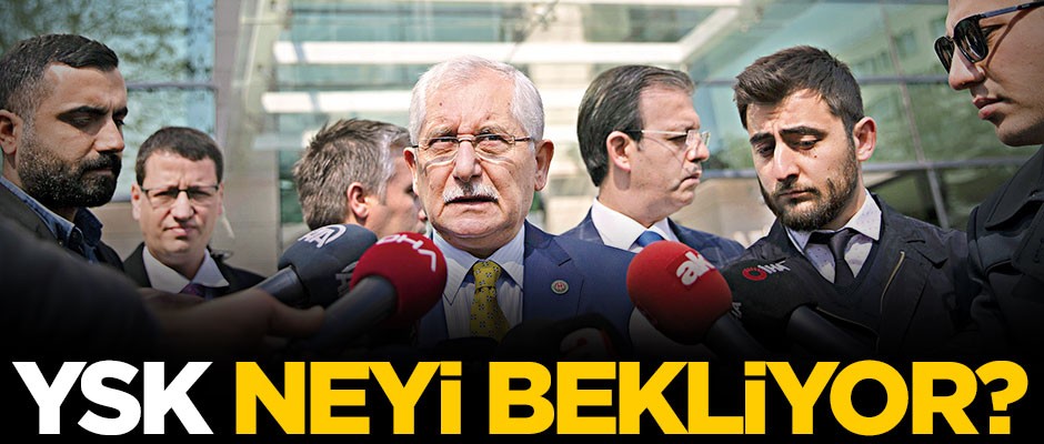YSK neyi bekliyor?