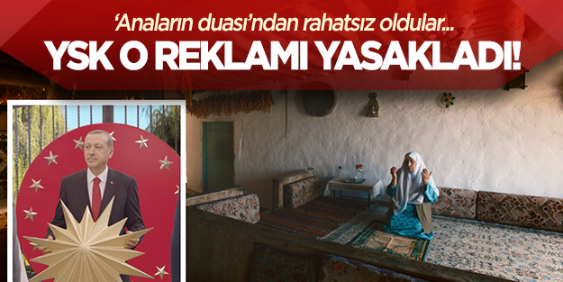 YSK'dan Erdoğan'ın reklam filmine yasak kararı!
