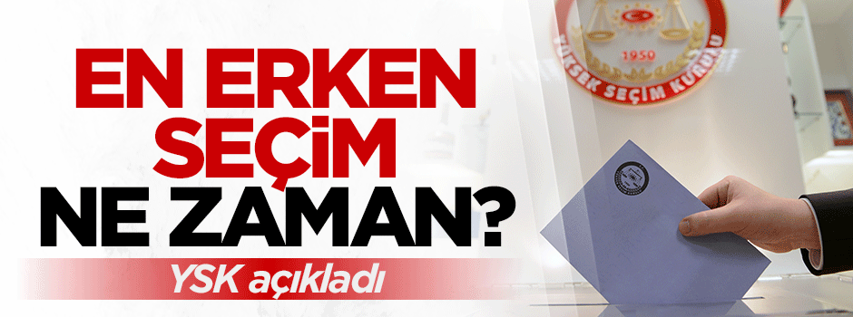 YSK'dan erken seçim açıklaması!