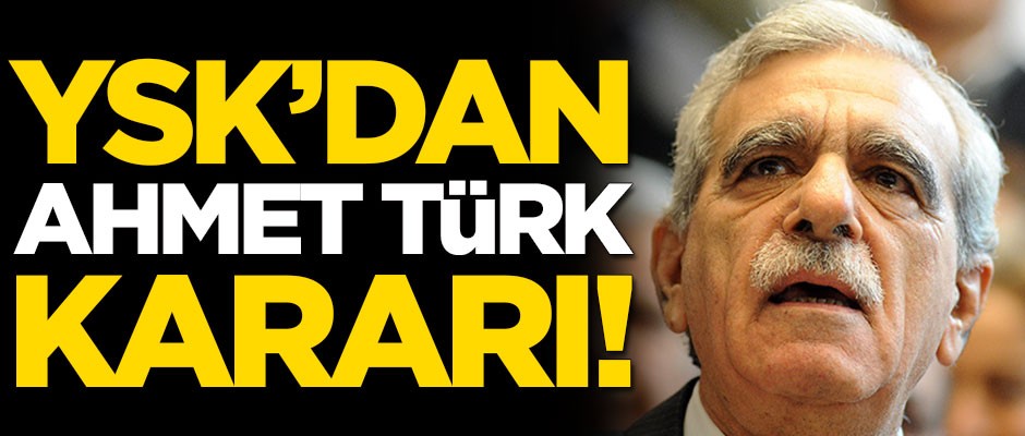 YSK'dan Mardin Kararı! Ahmet Türk...