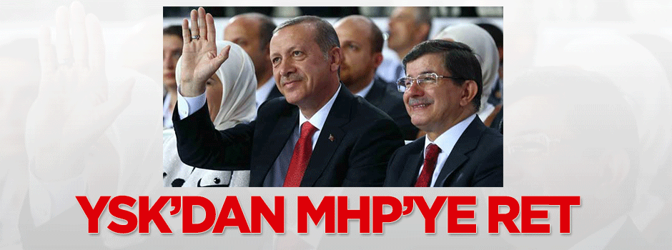 YSK'dan MHP'ye ret