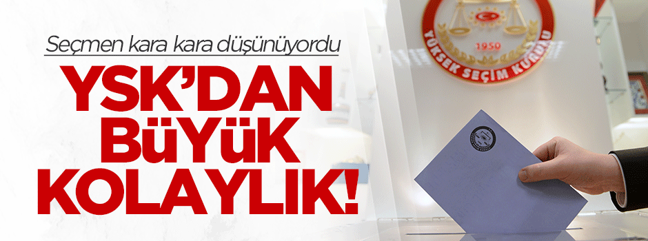 YSK’dan seçmene 1 Kasım için kolaylık!