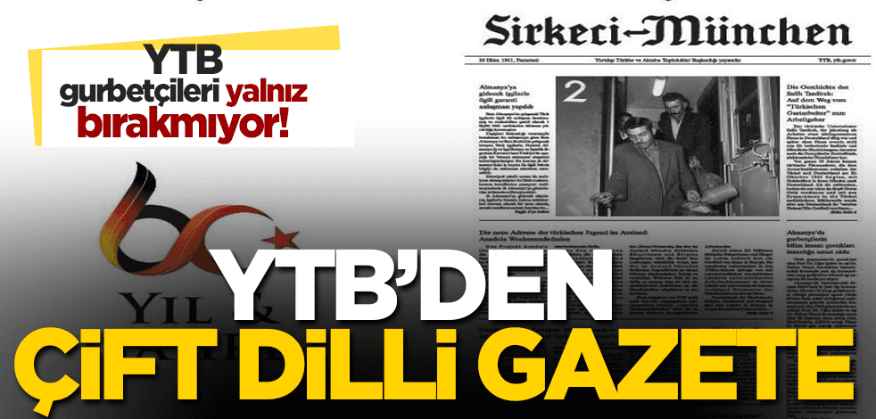 YTB’den Almanya’da yaşayan Türkler için çift dilli gazete çıkardı: ‘Sirkeci München’