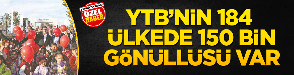 YTB’nin 184 ülkede 150 bin gönüllüsü var