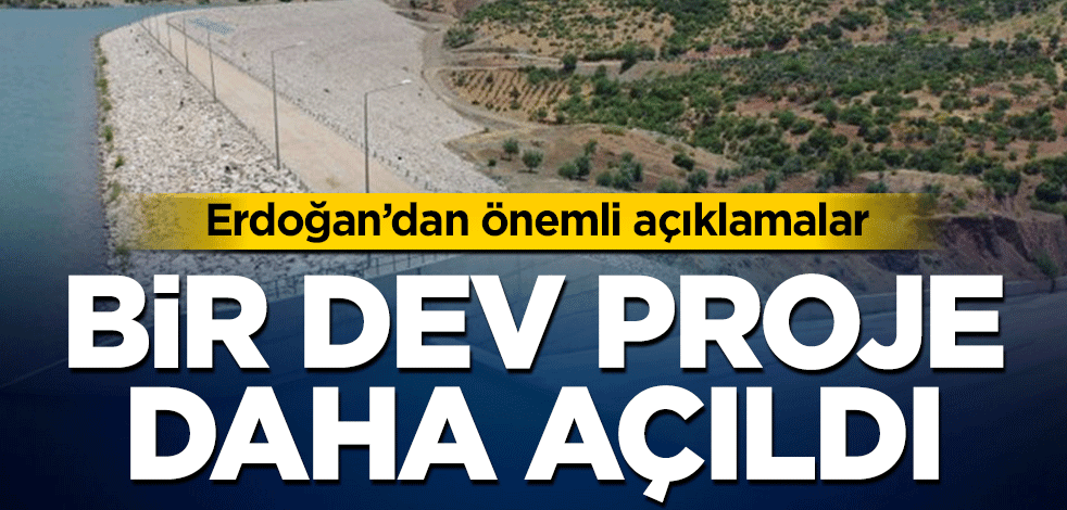 Yukarı Afrin Barajı açılıyor! Başkan Erdoğan'dan flaş sözler