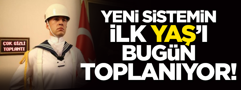 Yüksek Askeri Şura bugün toplanıyor