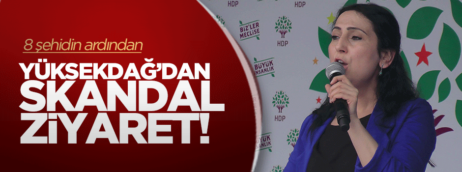 Yüksekdağ terörist ailelerini ziyaret etti