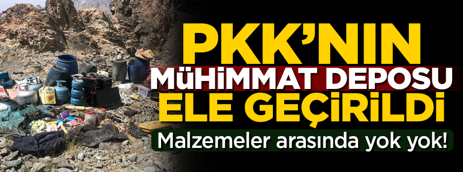 Yüksekova'da PKK'nın mühimmat deposu ele geçirildi! Malzemeler arasında yok yok