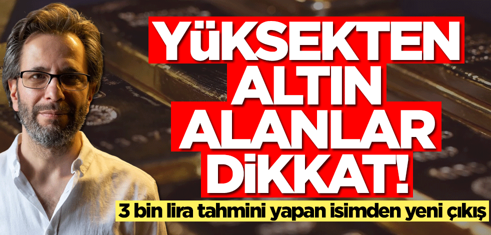 Yüksekten altın alanlar dikkat! 3 bin lira tahmini yapan Tuna Kaya yeni uyarısını duyurdu