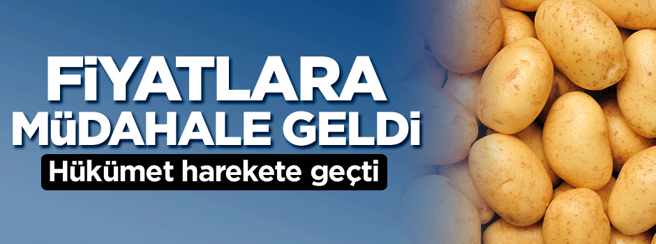 Yükselen patates fiyatlarına müdahale geldi
