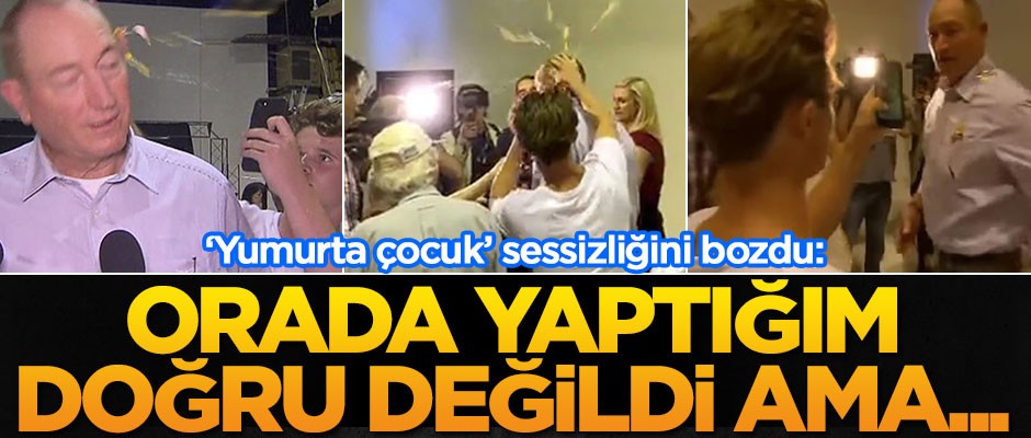'Yumurta çocuk' sessizliğini bozdu: Yaptığım doğru değildi ama...