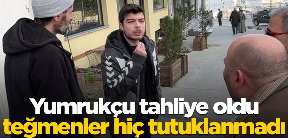 Yumrukçu tahliye oldu, teğmenler hiç tutuklanmadı