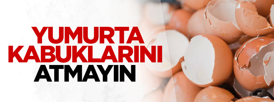 Yumurta kabuklarını atmayın