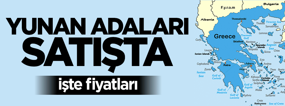 Yunan adaları satışa çıktı, işte fiyatları