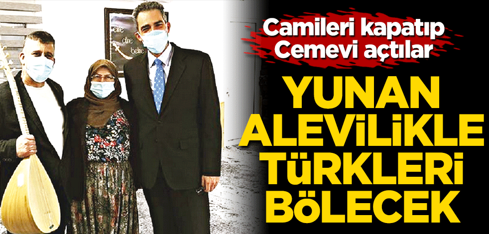 Yunan Alevilikle Türkleri bölecek