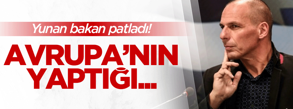 Yunan bakan patladı: Avrupa'nın yaptığı...