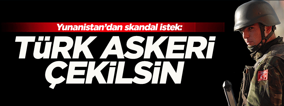 Yunan bakan: Türk askeri çekilsin