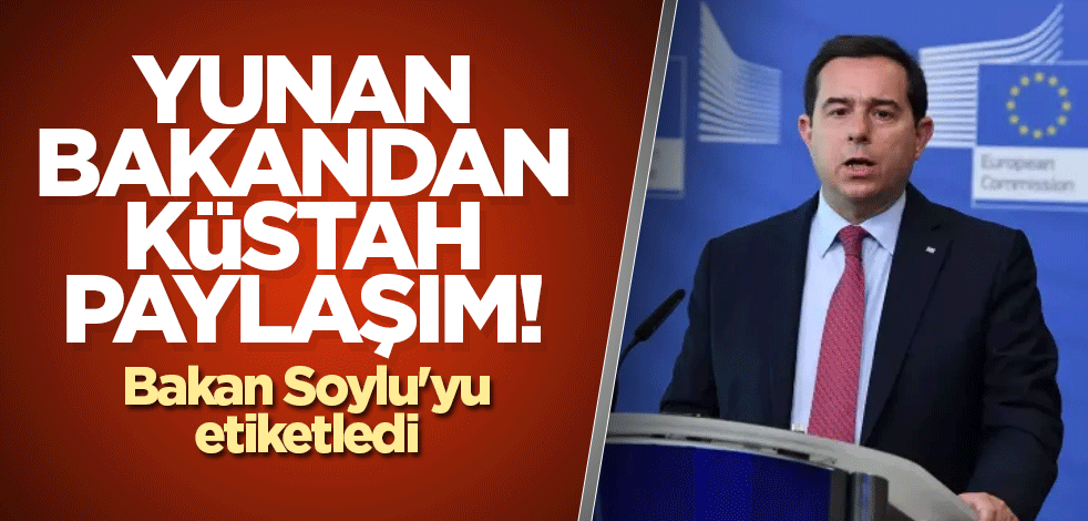 Yunan bakandan küstah paylaşım! Bakan Soylu'yu etiketledi