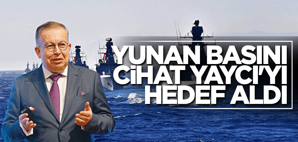 Yunan basını Cihat Yaycı'yı hedef aldı