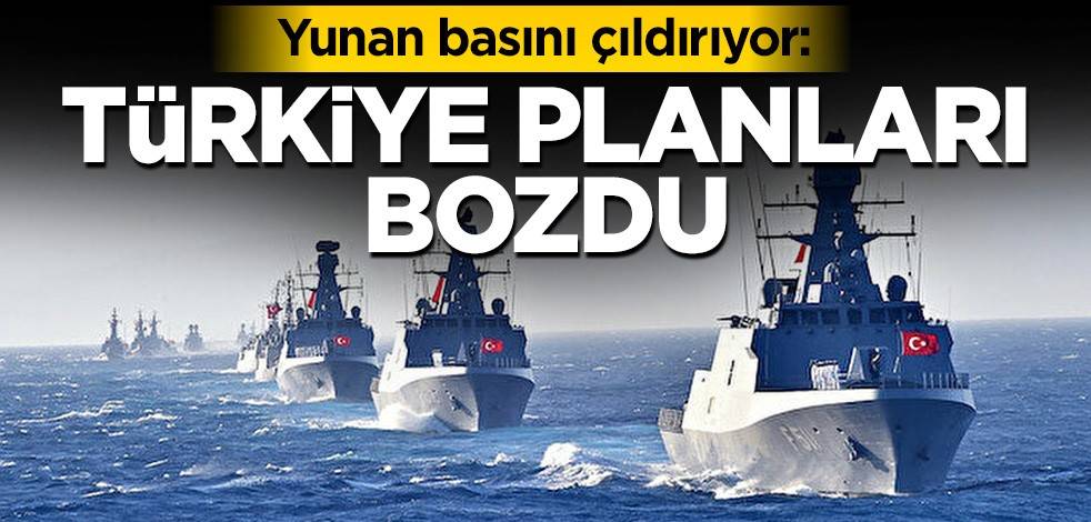 Yunan basını çıldırıyor: Türkiye planları bozdu