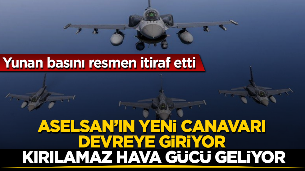 Yunan basını resmen itiraf etti: ASELSAN’ın yeni canavarı devreye giriyor, kırılamaz hava gücü geliyor