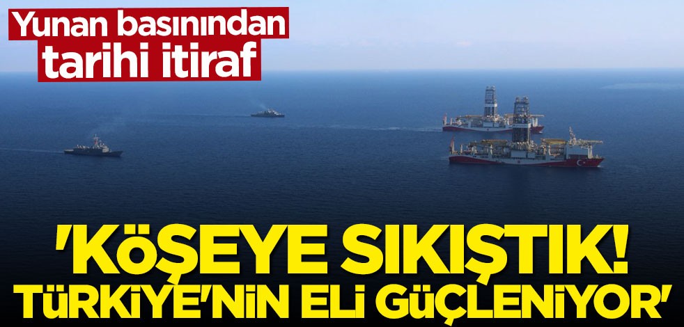 Yunan basını yazdı: Türkiye'nin Doğu Akdeniz'de eli güçleniyor