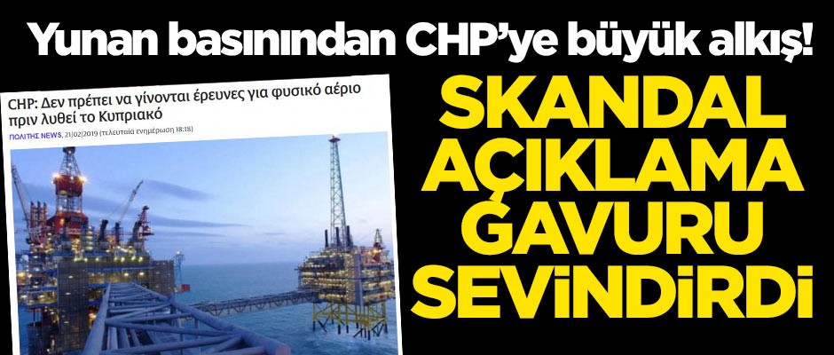 Yunan basınından CHP'ye büyük alkış! Skandal açıklamaları gavuru sevindirdi