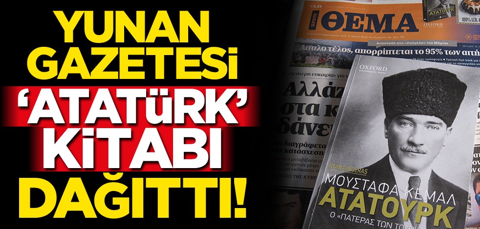 Yunan gazetesi Mustafa Kemal'in hayatını anlatan kitap dağıttı