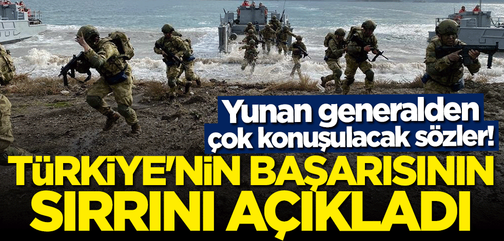 Yunan generalden çok konuşulacak sözler! Türkiye'nin başarısının sırrını açıkladı